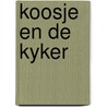 Koosje en de kyker door Brande