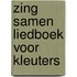 Zing samen liedboek voor kleuters