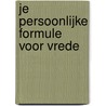 Je persoonlijke formule voor vrede door M. Patel