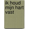Ik houd mijn hart vast by G. Lodewick