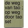 De weg van Tao ; Op weg door Tao set door R. Snel