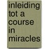 Inleiding tot a course in miracles