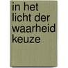 In het licht der waarheid keuze door Abd-Ru-Shin