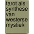 Tarot als synthese van westerse mystiek
