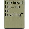 Hoe bevalt het... na de bevalling? door L. van der Mee