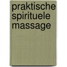 Praktische spirituele massage door J.F. Chandu