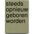 Steeds opnieuw geboren worden