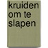 Kruiden om te slapen