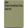 De hermetische tarot by D. Raman
