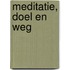 Meditatie, doel en weg