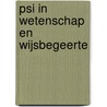 Psi in wetenschap en wijsbegeerte door Dongen