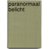 Paranormaal belicht door A. Groote