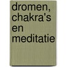 Dromen, chakra's en meditatie door J. Bertelsen