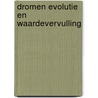 Dromen evolutie en waardevervulling by J. Roberts