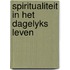 Spiritualiteit in het dagelyks leven