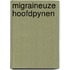 Migraineuze hoofdpynen