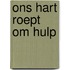 Ons hart roept om hulp