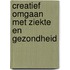 Creatief omgaan met ziekte en gezondheid