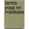 Tantra yoga en meditatie by Cor Bruyn