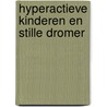 Hyperactieve kinderen en stille dromer by P. Langedijk