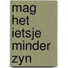 Mag het ietsje minder zyn by Macharness
