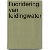 Fluoridering van leidingwater door Moolenburgh
