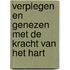 Verplegen en genezen met de kracht van het hart