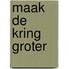 Maak de kring groter by Robin Moore