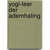Yogi-leer der ademhaling by Ramacharaka