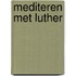 Mediteren met luther