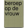 Beroep op de vrouw by Praag
