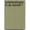 Tydwisselingen in de wereld 1 by J.F. Chandu