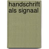 Handschrift als signaal door Haenen Hout