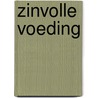 Zinvolle voeding by J. Huibers