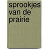 Sprookjes van de prairie by Stuchl