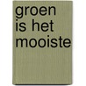 Groen is het mooiste by Rosemary Rogers