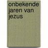 Onbekende jaren van jezus door Prophet