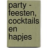 Party - feesten, cocktails en hapjes door Onbekend