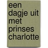 Een dagje uit met Prinses Charlotte door Onbekend