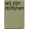 Wij zijn dolfijnen by Unknown