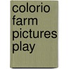 Colorio Farm Pictures Play by Unknown