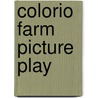 Colorio Farm Picture Play by Unknown