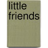 Little friends door Stephanie Hemelryk Donald