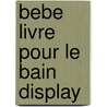 Bebe livre pour le bain display door Onbekend