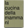 La cucina della mamma nl door Onbekend