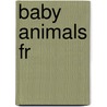Baby animals fr door Onbekend