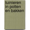 Tuinieren in potten en bakken door Colborn