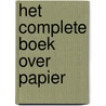 Het complete boek over papier door C. Owen