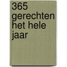 365 gerechten het hele jaar door Ria van Eijndhoven