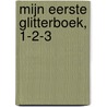 Mijn eerste Glitterboek, 1-2-3 by Unknown